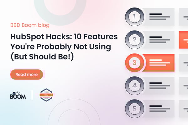 HubSpot Hacks: 10 Features You're Probably Not Using (But Should Be!)