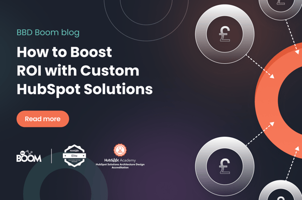How to Boost ROI with Custom HubSpot Solutions