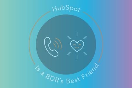 HubSpot is a BDR's Best Friend