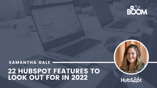 22 HubSpot features to look out for in 2022