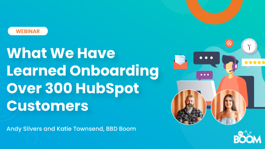 What We Have Learned Onboarding Over 300 HubSpot Customers