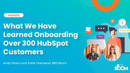 What We Have Learned Onboarding Over 300 HubSpot Customers