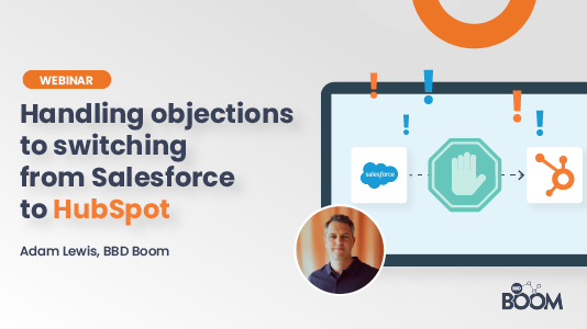 Handling objections to switching from Salesforce to HubSpot