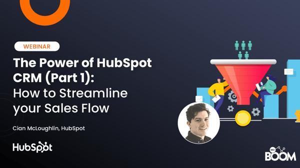 The Power of HubSpot CRM (Part 1): How to Streamline your Sales Flow
