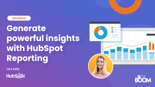 Generate powerful insights with HubSpot Reporting