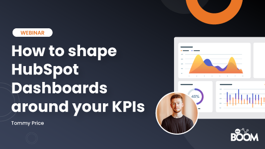 How to shape HubSpot Dashboards around your KPIs