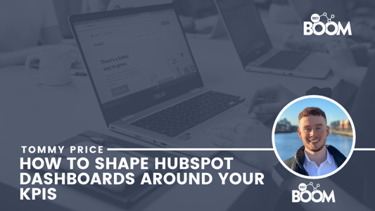How to shape HubSpot Dashboards around your KPIs