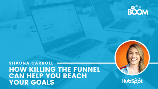 How Killing the Funnel can help you reach your Goals