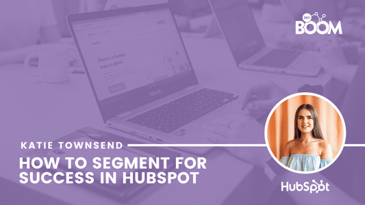 How to segment for success in HubSpot